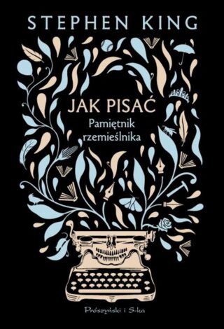 Jak pisać. Pamiętnik rzemieślnika
